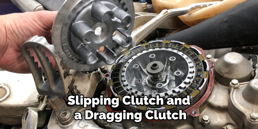 Slipping Clutch and a Dragging Clutch