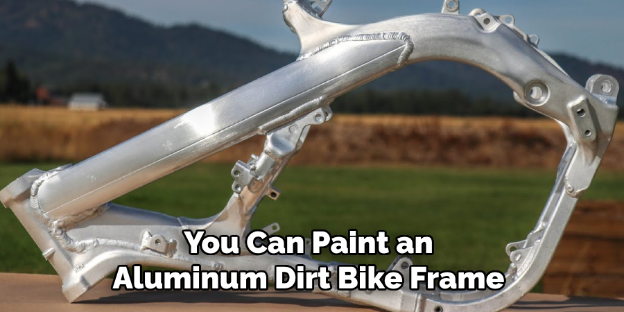 You Can Paint an Aluminum Dirt Bike Frame 