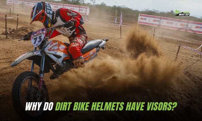 Why Do Dirt Bike Helmets Have Visors