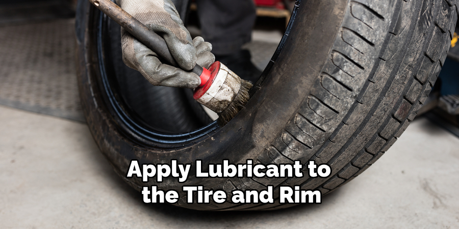 Apply Lubricant to the Tire and Rim