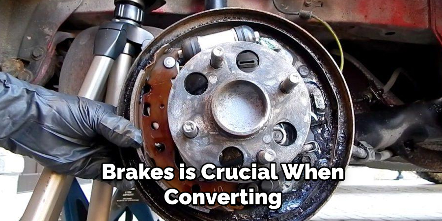  Brakes is Crucial When Converting