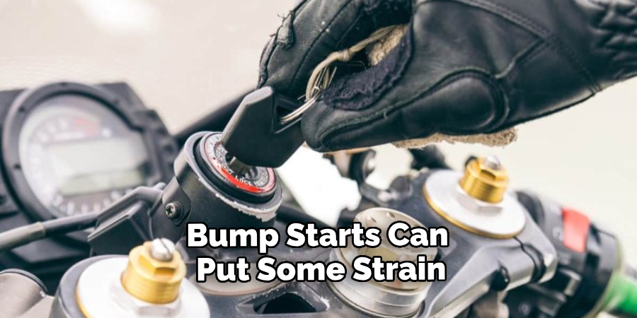 Bump Starts Can Put Some Strain