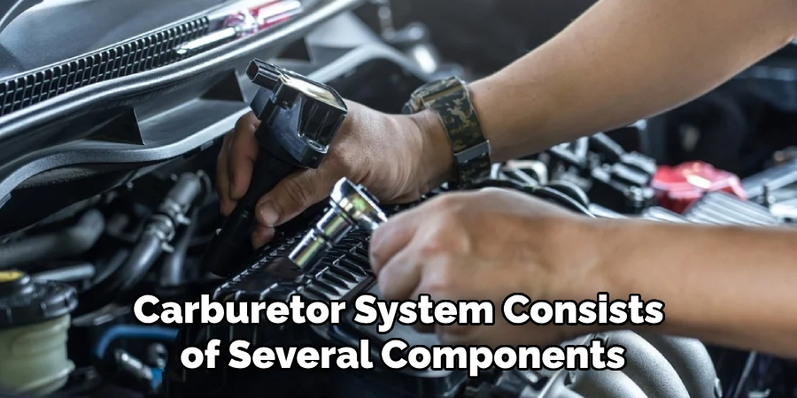 Carburetor System Consists of Several Components