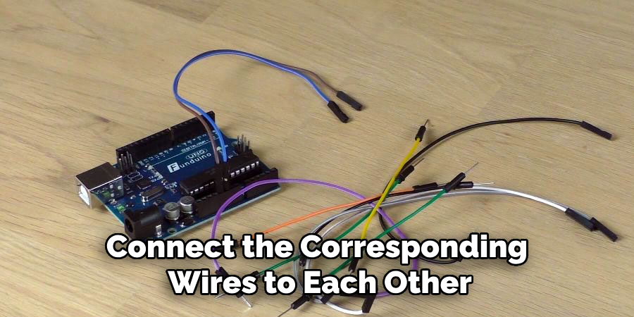 Connect the Corresponding Wires to Each Other
