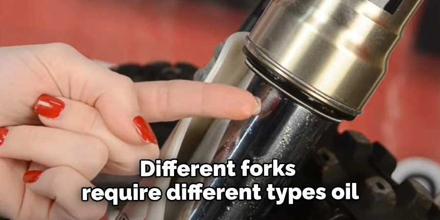 Different forks require different types of oil,