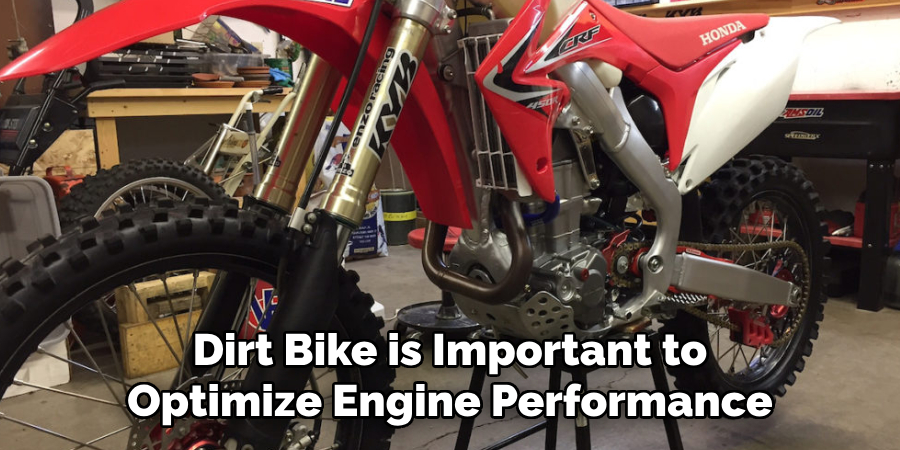  Dirt Bike is Important to Optimize Engine Performance