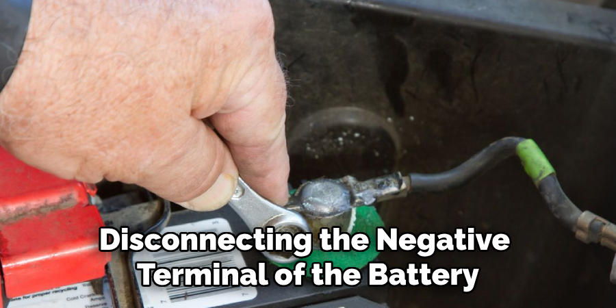 Disconnecting the Negative Terminal of the Battery