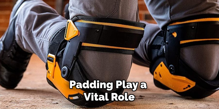 Padding Play a Vital Role