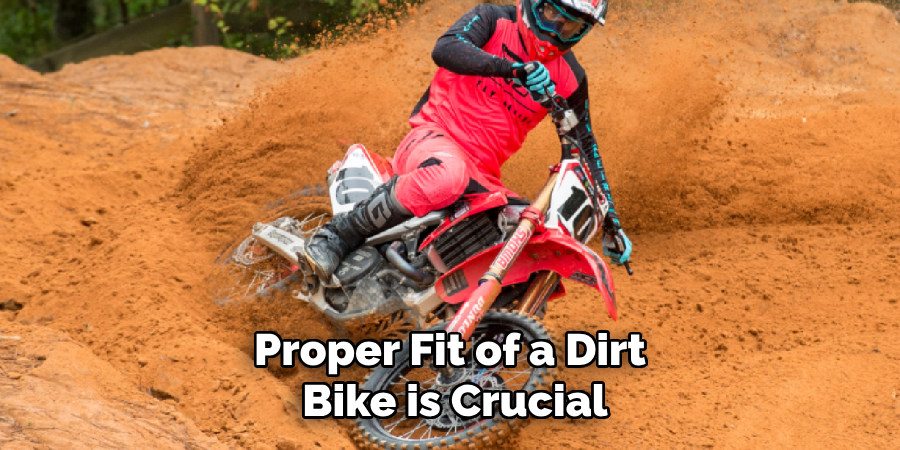 Proper Fit of a Dirt Bike is Crucial