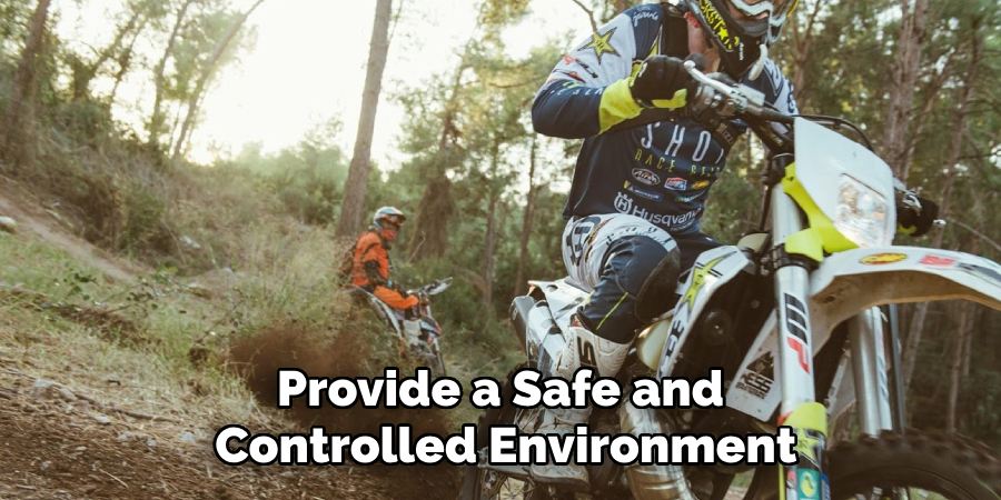 Provide a Safe and Controlled Environment