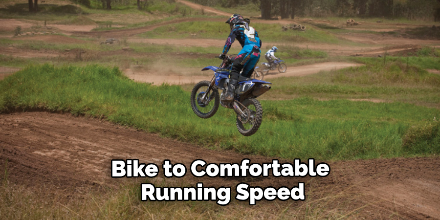 Push the Bike to Comfortable Running Speed