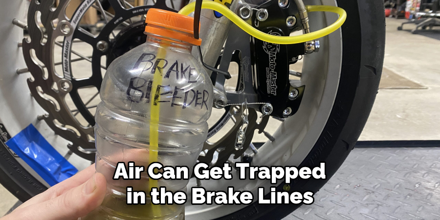 Air Can Get Trapped in the Brake Lines