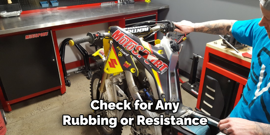 Check for Any Rubbing or Resistance