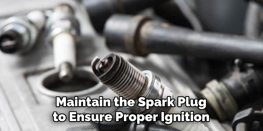 Maintain the Spark Plug to Ensure Proper Ignition