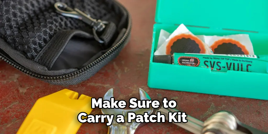  Make Sure to Carry a Patch Kit 