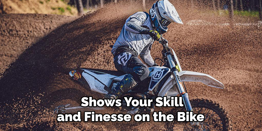  Shows Your Skill and Finesse on the Bike