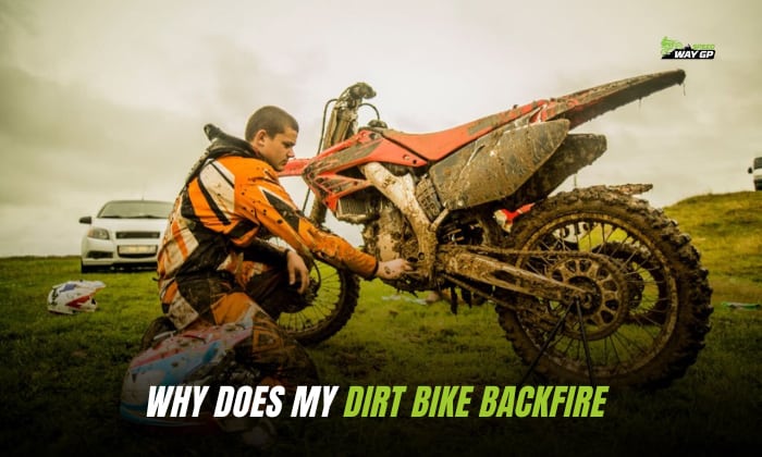 Why Does My Dirt Bike Backfire